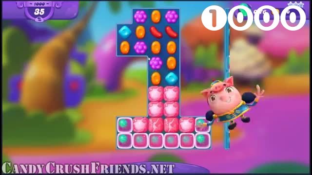 Candy Crush Friends Saga : Level 1000 – Videos, Cheats, Tips and Tricks