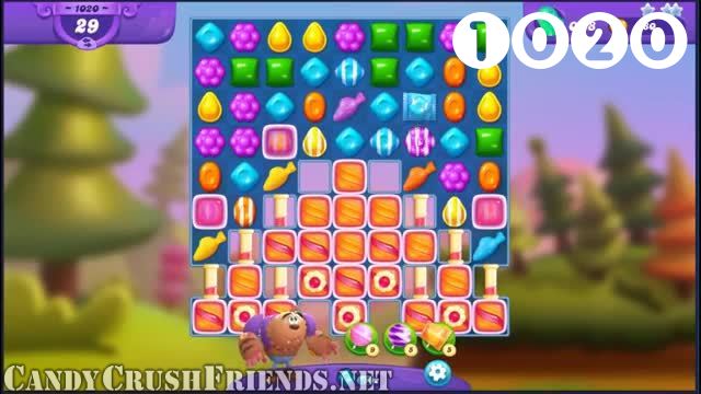 Candy Crush Friends Saga : Level 1020 – Videos, Cheats, Tips and Tricks