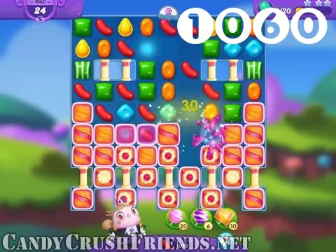 Candy Crush Friends Saga : Level 1060 – Videos, Cheats, Tips and Tricks