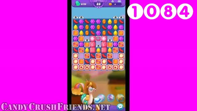Candy Crush Friends Saga : Level 1084 – Videos, Cheats, Tips and Tricks