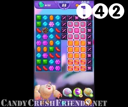 Candy Crush Friends Saga : Level 142 – Videos, Cheats, Tips and Tricks