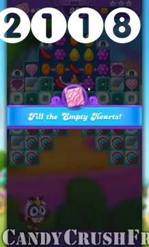 Candy Crush Friends Saga : Level 2118 – Videos, Cheats, Tips and Tricks