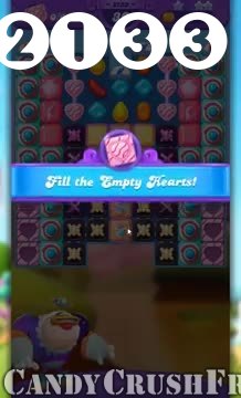Candy Crush Friends Saga : Level 2133 – Videos, Cheats, Tips and Tricks