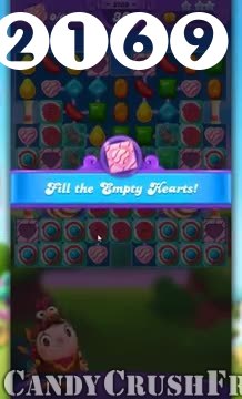Candy Crush Friends Saga : Level 2169 – Videos, Cheats, Tips and Tricks
