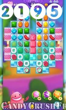 Candy Crush Friends Saga : Level 2195 – Videos, Cheats, Tips and Tricks