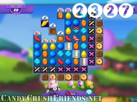 Candy Crush Friends Saga : Level 2327 – Videos, Cheats, Tips and Tricks