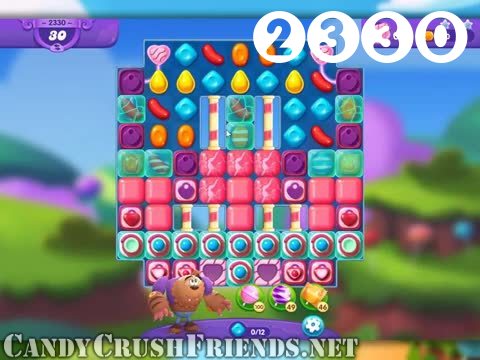 Candy Crush Friends Saga : Level 2330 – Videos, Cheats, Tips and Tricks