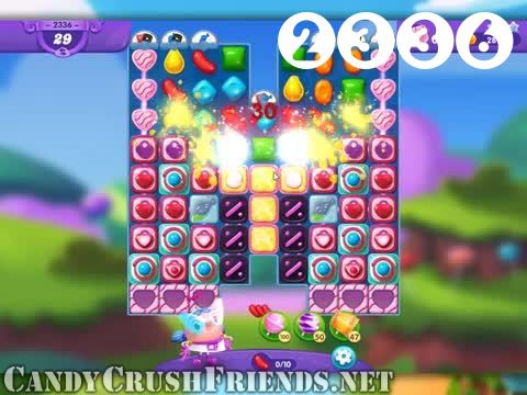 Candy Crush Friends Saga : Level 2336 – Videos, Cheats, Tips and Tricks