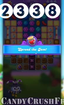 Candy Crush Friends Saga : Level 2338 – Videos, Cheats, Tips and Tricks