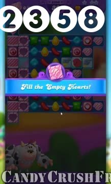 Candy Crush Friends Saga : Level 2358 – Videos, Cheats, Tips and Tricks