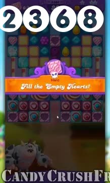 Candy Crush Friends Saga : Level 2368 – Videos, Cheats, Tips and Tricks