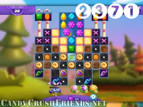 Candy Crush Friends Saga : Level 2371 – Videos, Cheats, Tips and Tricks