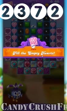 Candy Crush Friends Saga : Level 2372 – Videos, Cheats, Tips and Tricks