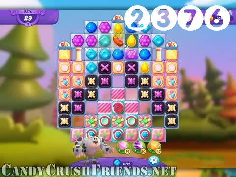 Candy Crush Friends Saga : Level 2376 – Videos, Cheats, Tips and Tricks