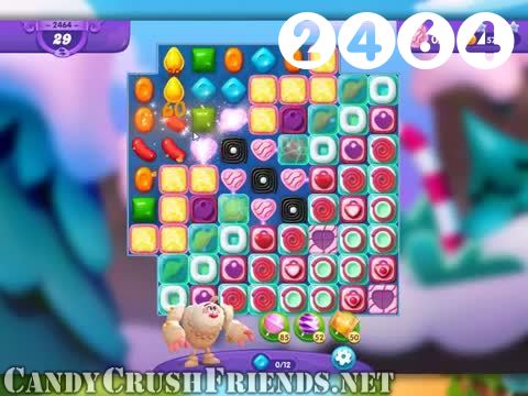 Candy Crush Friends Saga : Level 2464 – Videos, Cheats, Tips and Tricks
