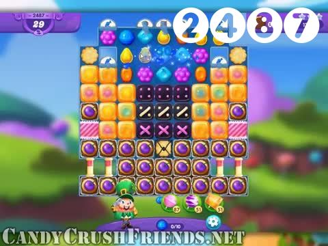 Candy Crush Friends Saga : Level 2487 – Videos, Cheats, Tips and Tricks