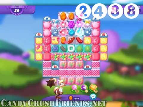 Candy Crush Friends Saga : Level 2488 – Videos, Cheats, Tips and Tricks