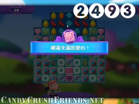 Candy Crush Friends Saga : Level 2493 – Videos, Cheats, Tips and Tricks