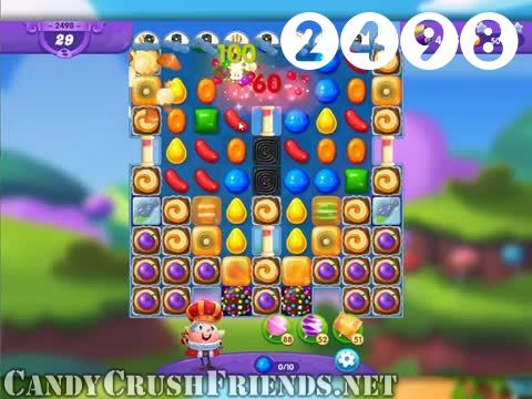 Candy Crush Friends Saga : Level 2498 – Videos, Cheats, Tips and Tricks