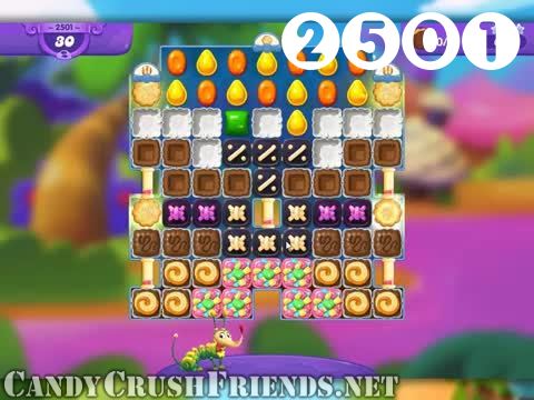 Candy Crush Friends Saga : Level 2501 – Videos, Cheats, Tips and Tricks