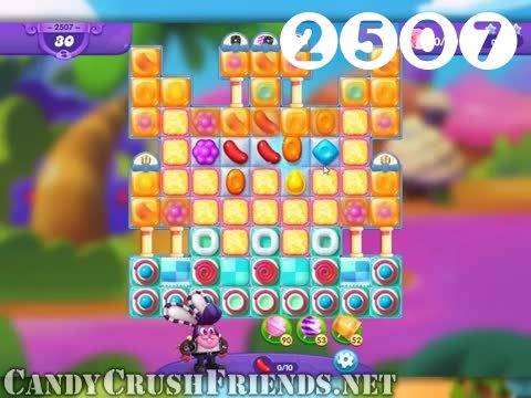 Candy Crush Friends Saga : Level 2507 – Videos, Cheats, Tips and Tricks