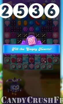 Candy Crush Friends Saga : Level 2536 – Videos, Cheats, Tips and Tricks