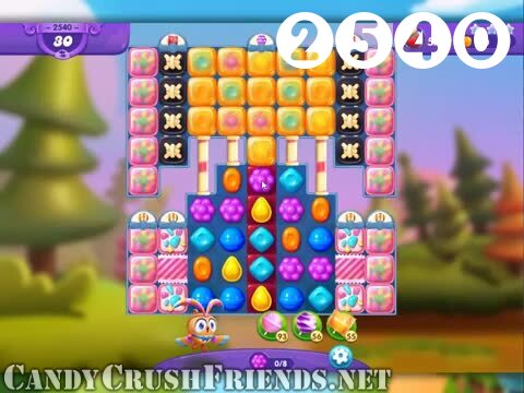 Candy Crush Friends Saga : Level 2540 – Videos, Cheats, Tips and Tricks