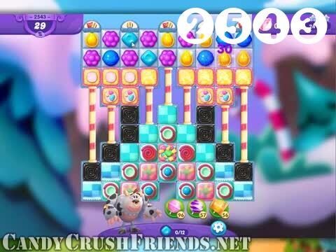 Candy Crush Friends Saga : Level 2543 – Videos, Cheats, Tips and Tricks