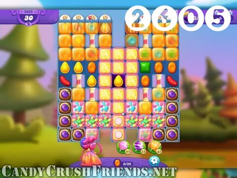 Candy Crush Friends Saga : Level 2605 – Videos, Cheats, Tips and Tricks