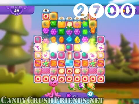 Candy Crush Friends Saga : Level 2700 – Videos, Cheats, Tips and Tricks