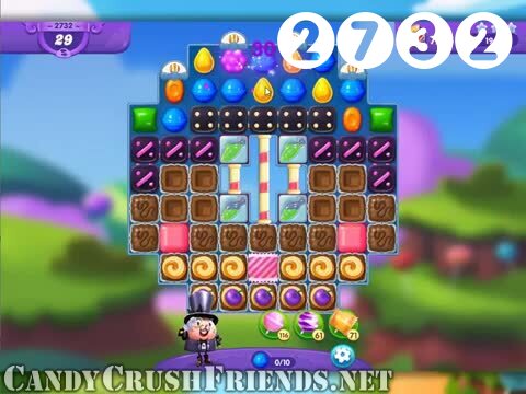 Candy Crush Friends Saga : Level 2732 – Videos, Cheats, Tips and Tricks