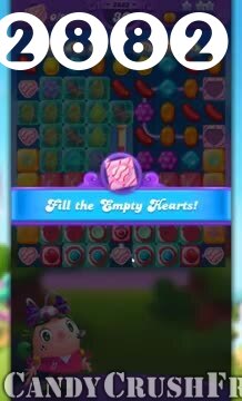 Candy Crush Friends Saga : Level 2882 – Videos, Cheats, Tips and Tricks