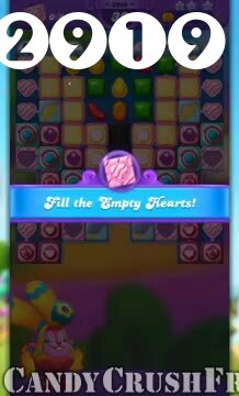 Candy Crush Friends Saga : Level 2919 – Videos, Cheats, Tips and Tricks