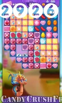 Candy Crush Friends Saga : Level 2926 – Videos, Cheats, Tips and Tricks