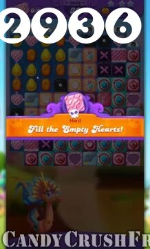 Candy Crush Friends Saga : Level 2936 – Videos, Cheats, Tips and Tricks