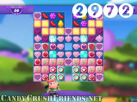 Candy Crush Friends Saga : Level 2972 – Videos, Cheats, Tips and Tricks