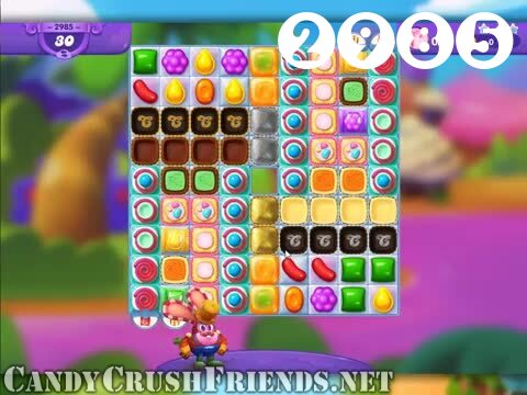 Candy Crush Friends Saga : Level 2985 – Videos, Cheats, Tips and Tricks