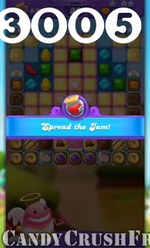 Candy Crush Friends Saga : Level 3005 – Videos, Cheats, Tips and Tricks
