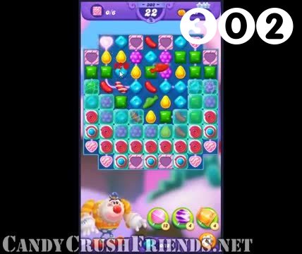 Candy Crush Friends Saga : Level 302 – Videos, Cheats, Tips and Tricks