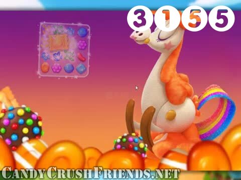 Candy Crush Friends Saga : Level 3155 – Videos, Cheats, Tips and Tricks