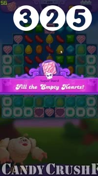 Candy Crush Friends Saga : Level 325 – Videos, Cheats, Tips and Tricks