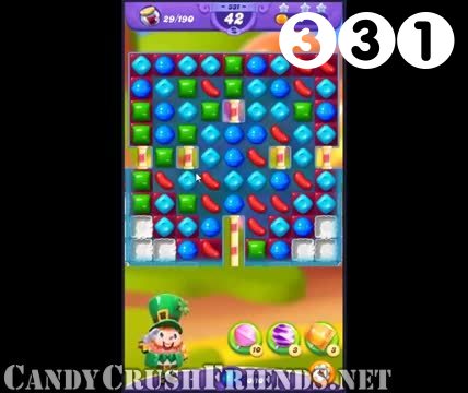 Candy Crush Friends Saga : Level 331 – Videos, Cheats, Tips and Tricks
