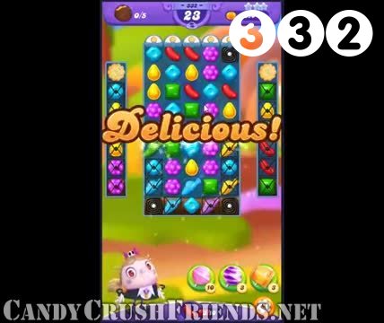 Candy Crush Friends Saga : Level 332 – Videos, Cheats, Tips and Tricks