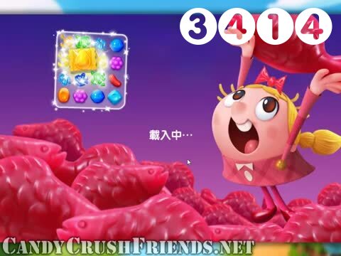 Candy Crush Friends Saga : Level 3414 – Videos, Cheats, Tips and Tricks