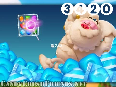 Candy Crush Friends Saga : Level 3420 – Videos, Cheats, Tips and Tricks