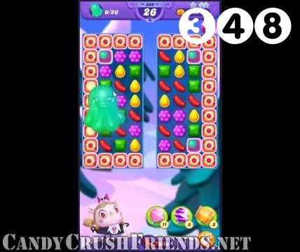 Candy Crush Friends Saga : Level 348 – Videos, Cheats, Tips and Tricks