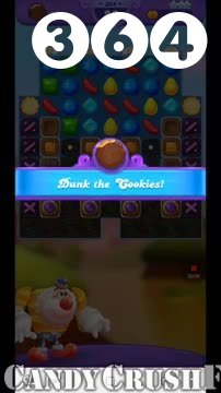 Candy Crush Friends Saga : Level 364 – Videos, Cheats, Tips and Tricks