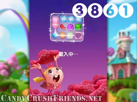 Candy Crush Friends Saga : Level 3861 – Videos, Cheats, Tips and Tricks