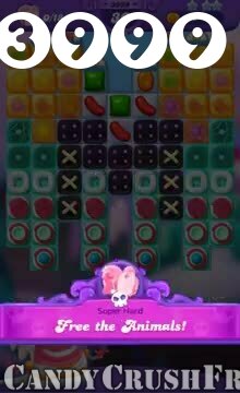 Candy Crush Friends Saga : Level 3999 – Videos, Cheats, Tips and Tricks