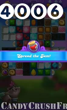 Candy Crush Friends Saga : Level 4006 – Videos, Cheats, Tips and Tricks